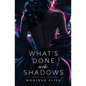 What's Done in the Shadows - Paperback