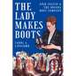 The Lady Makes Boots: Enid Justin and the Nocona Boot Company - Paperback