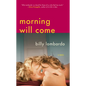 Morning Will Come - Paperback