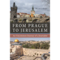 From Prague to Jerusalem: An Uncommon Journey of a Journalist - Paperback