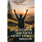 Get Together with God Most Holy: Growth in Love - Paperback