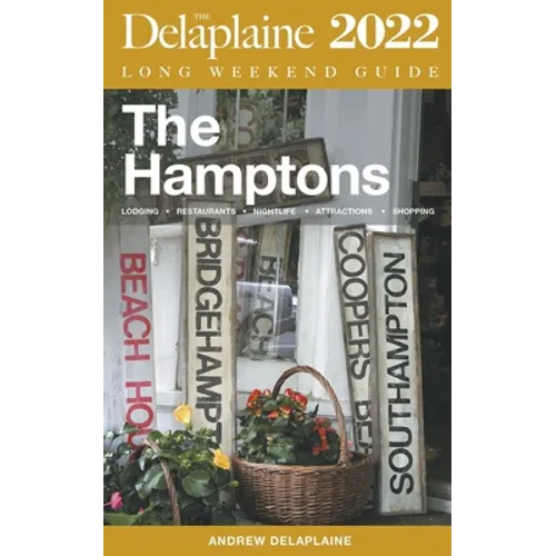 The Hamptons - The Delaplaine 2022 Long Weekend Guide - Paperback