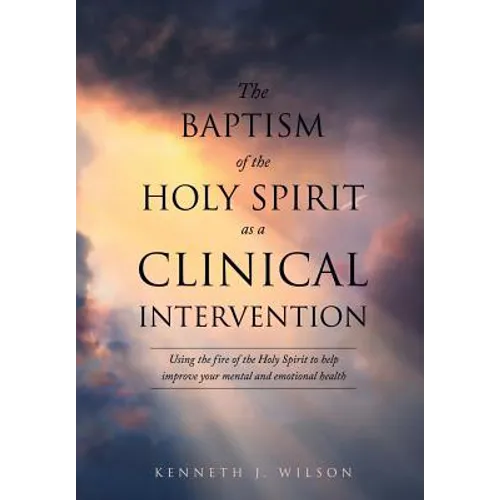 The Baptism of the Holy Spirit as a Clinical Intervention - Paperback