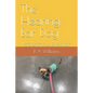 The Hearing Ear Dog: Understanding, Selecting, and Training Your Service Dog for Deaf and Hard-of-Hearing Alert Work - Paperback