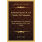 Reminiscences Of The District Of Columbia: Or Washington City Seventy-Nine Years Ago, 1830-1909 (1909) - Paperback