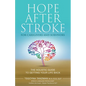 Hope After Stroke for Caregivers and Survivors: The Holistic Guide To Getting Your Life Back - Paperback