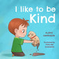 I Like To Be Kind: Children's Book About Kindness for Preschool - Paperback