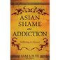 Asian Shame and Addiction: Suffering in Silence - Paperback