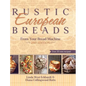 Rustic European Breads from Your Bread Machine - Hardcover