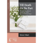 Till Death Us Do Part: "The Solemnization of Matrimony" in the Book of Common Prayer - Paperback