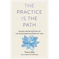 The Practice Is the Path: Lessons and Reflections on the Transformative Power of Yoga - Paperback