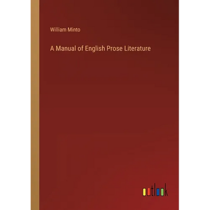 A Manual of English Prose Literature - Paperback