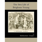 The Sex Life of Brigham Young - Paperback