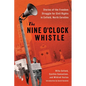 The Nine O'Clock Whistle: Stories of the Freedom Struggle for Civil Rights in Enfield, North Carolina - Hardcover