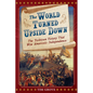 The World Turned Upside Down: The Yorktown Victory That Won America's Independence - Hardcover