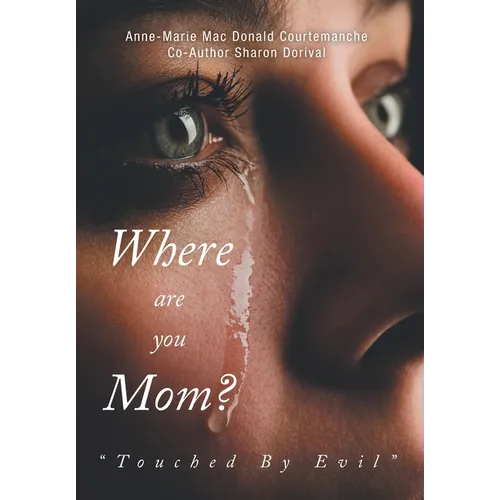 Where Are You Mom?: "Touched By Evil" - Hardcover