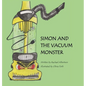 Simon and the Vacuum Monster - Hardcover