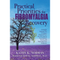 Practical Priorities for Fibromyalgia Recovery: 12 Simple Strategies for Creating a Chemical-Free Life, Revving Up Your Immune System, and Improving Y - Paperback