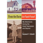 From the Farm to Fast Food: My Adventures During the Great Depression and Beyond: From the Farm to Fast Food: My Adventures During the Great Depre - Paperback