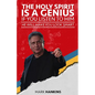 The Holy Spirit Is a Genius: If You Listen to Him He Will Make You Look Smart - Paperback
