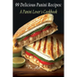99 Delicious Panini Recipes: A Panini Lover's Cookbook - Paperback
