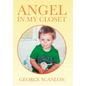 Angel in My Closet - Hardcover