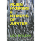 Alien Hybrids & Nymphs of Jupiter - Paperback