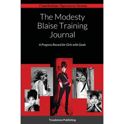 The Modesty Blaise Training Journal: A Progress Record for Girls with Goals - Paperback