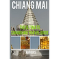Chiang Mai: The Ultimate Chiang Mai Travel Guide - Paperback