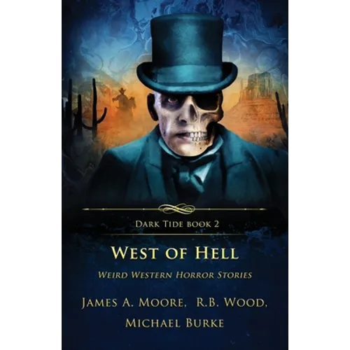 West of Hell: Weird Western Horror Stories - Paperback