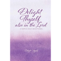 Delight Thyself Also In The Lord: a simple daily devotional - Paperback