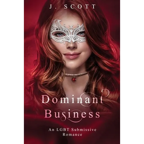 Dominant Business: An LGBT Submissive Romance - Paperback