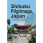 Shikoku Pilgrimage, Japan: Travel Guide - Paperback