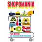 Shopomania: Our Obsession with Possession - Hardcover