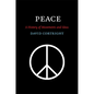 Peace: A History of Movements and Ideas - Hardcover