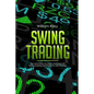 Swing Trading: Tips and Tricks to Learn and Execute Swing Trading Strategies to Get Started - Paperback
