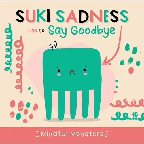 Suki Sadness Has to Say Goodbye - Paperback