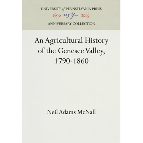 An Agricultural History of the Genesee Valley, 1790-1860 - Hardcover