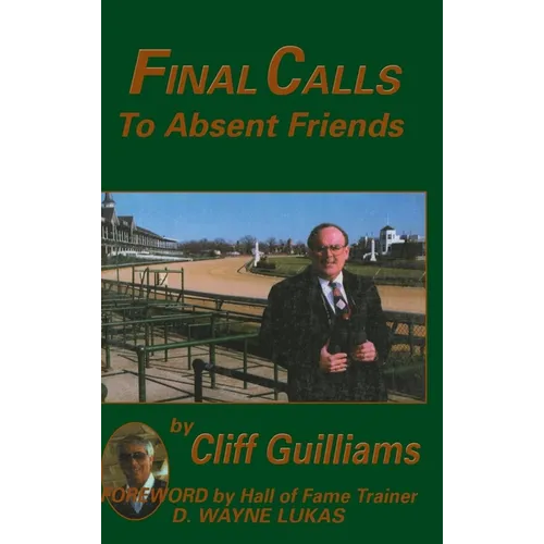 Final Calls to Absent Friends - Hardcover