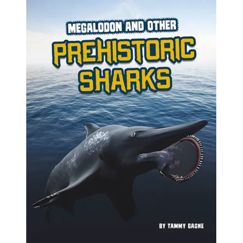 Megalodon and Other Prehistoric Sharks - Hardcover