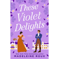 These Violet Delights - Paperback