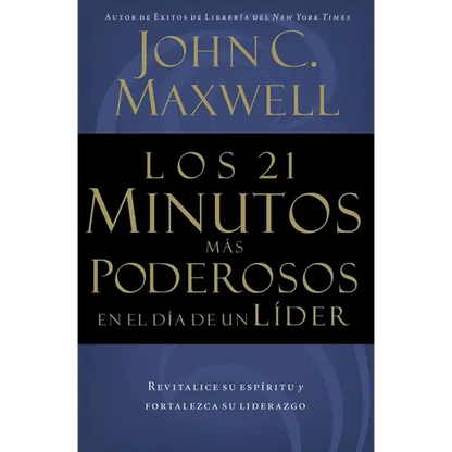 Los 21 Minutos Más Poderosos En El Día de Un Líder = The 21 Most Powerful Minutes in a Leader's Day - Paperback