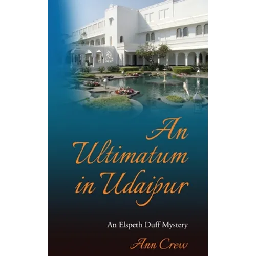 An Ultimatum in Udaipur: An Elspeth Duff Mystery - Paperback