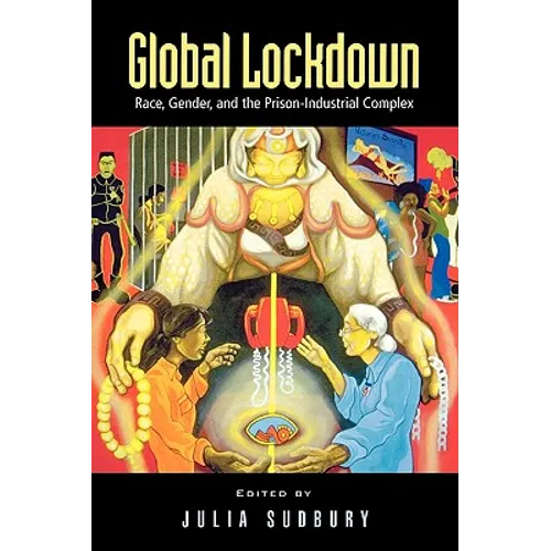 Global Lockdown: Race, Gender, and the Prison-Industrial Complex - Paperback