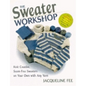 The Sweater Workshop: Knit Creative, Seam-Free Sweaters on Your Own with Any Yarn - Paperback