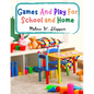 Games And Play For School and Home: A Course Of Graded Games For School And Community Recreation - Paperback