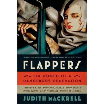 Flappers: Six Women of a Dangerous Generation - Paperback