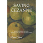 Saving Cezanne: JOHN MAYNARD KEYNES Rescuing Great Art from the Chaos of War - Paperback
