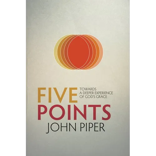 Five Points: Towards a Deeper Experience of God's Grace - Paperback