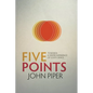 Five Points: Towards a Deeper Experience of God's Grace - Paperback